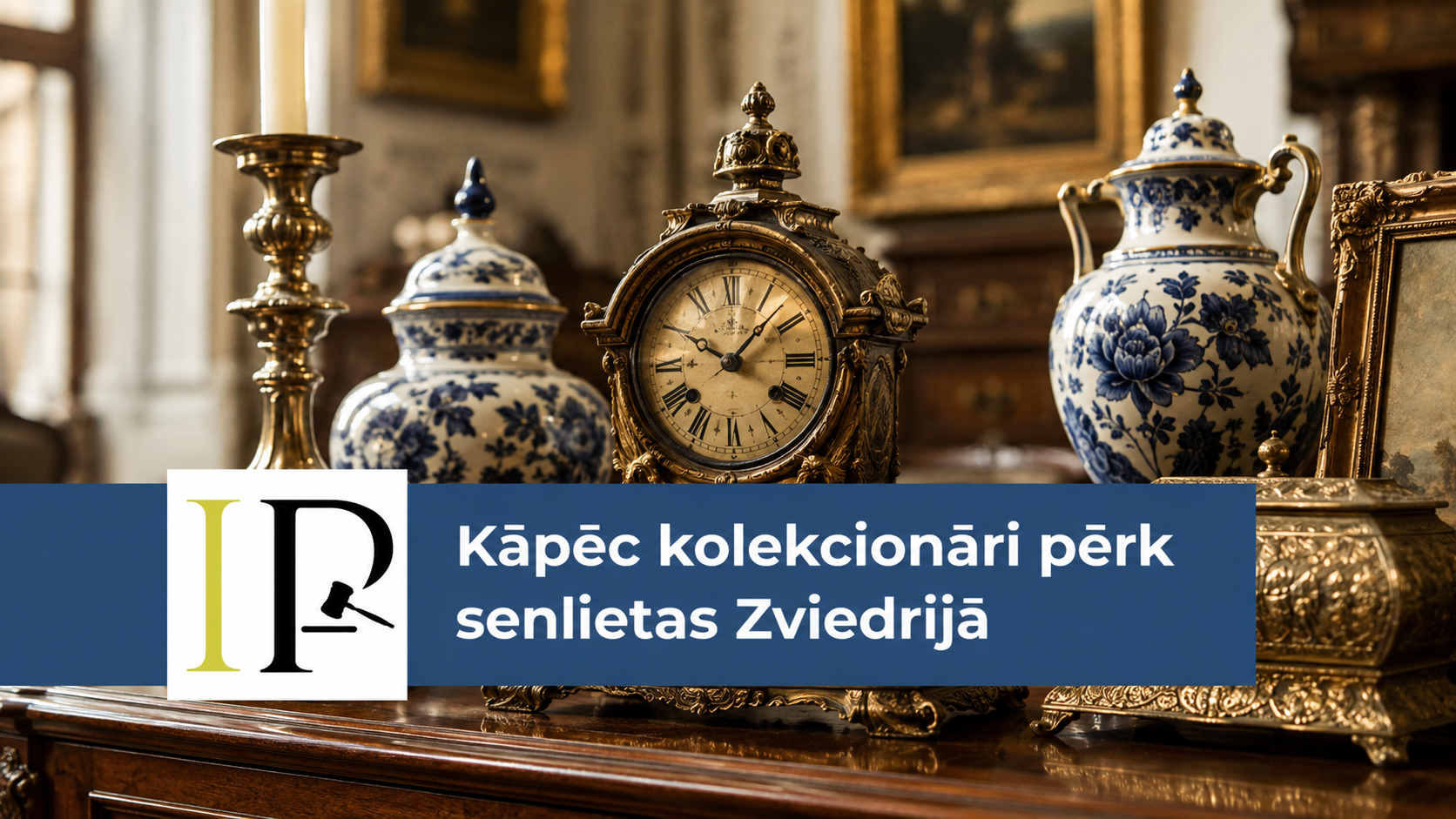 kolekcionāri pērk senlietas